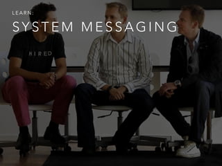 S Y S T E M M E S S A G I N G
L E A R N :
 
