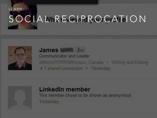 S O C I A L R E C I P R O C AT I O N
L E A R N :
 