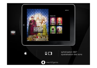 sphérisation 360°
spatialisation des sons
 