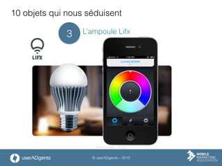 © userADgents – 2013
10 objets qui nous séduisent
L’ampoule Lifx3
Source photo : lifx.co
 