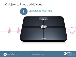 © userADgents – 2013
10 objets qui nous séduisent
La balance Withings8
Source photo : withings.com
 