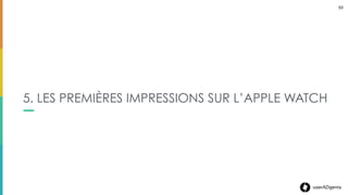 53userADgents
TOUTE NOUVEAUTÉ ENTRAINE DES AVIS MITIGÉS
53
LA MEILLEURE MONTRE DU
MARCHÉ
UNE MANIÈRE D’AVOIR
L’ESSENTIEL DES INFORMATIONS
CONSULTATION ET ACTIONS PLUS
PRATIQUES ET RAPIDES
UN NOUVEAU MOYEN DE
COMMUNICATION PROMETTEUR :
DESSINS, BATTEMENTS DE COEURS…
CE QU’EN PENSENT LES PREMIERS TESTEURS
 