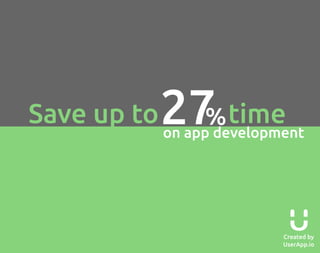 Save up to

27 time
%

on app development

Created by
UserApp.io

 