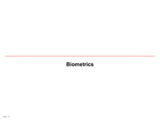 Slide 17Slide 17
Biometrics
 