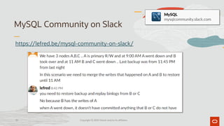 MySQL Community on Slack
Copyright © 2020 Oracle and/or its affiliates.
https://lefred.be/mysql-community-on-slack/
35
 