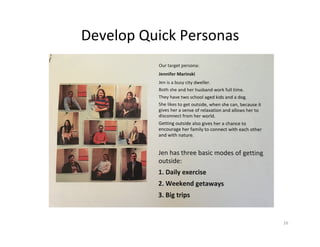 Develop	Quick	Personas	
16	
 