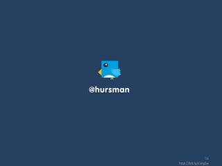 @hursman




                             56
           http://bit.ly/czeqLw
 