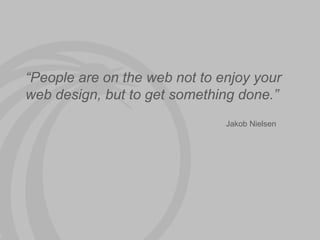2 
“People are on the web not to enjoy your 
web design, but to get something done.” 
Design Exploratory 
lexisnexis.com 
TO: S T E V E M A N N BY: D X T E A M 11 20 1 3 
Jakob Nielsen 
 