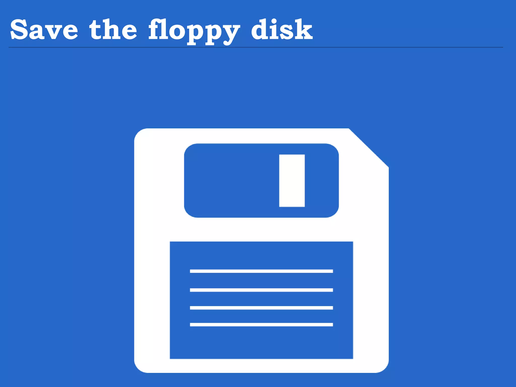 Save the floppy disk 