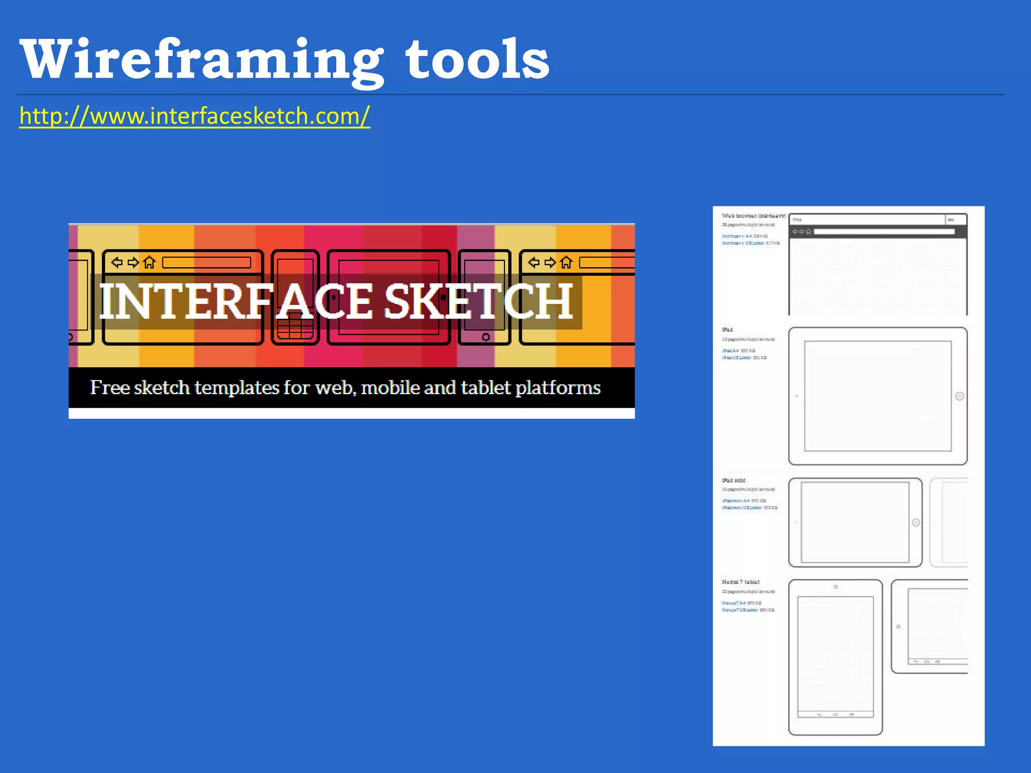 Wireframing tools http://www.interfacesketch.com/ 