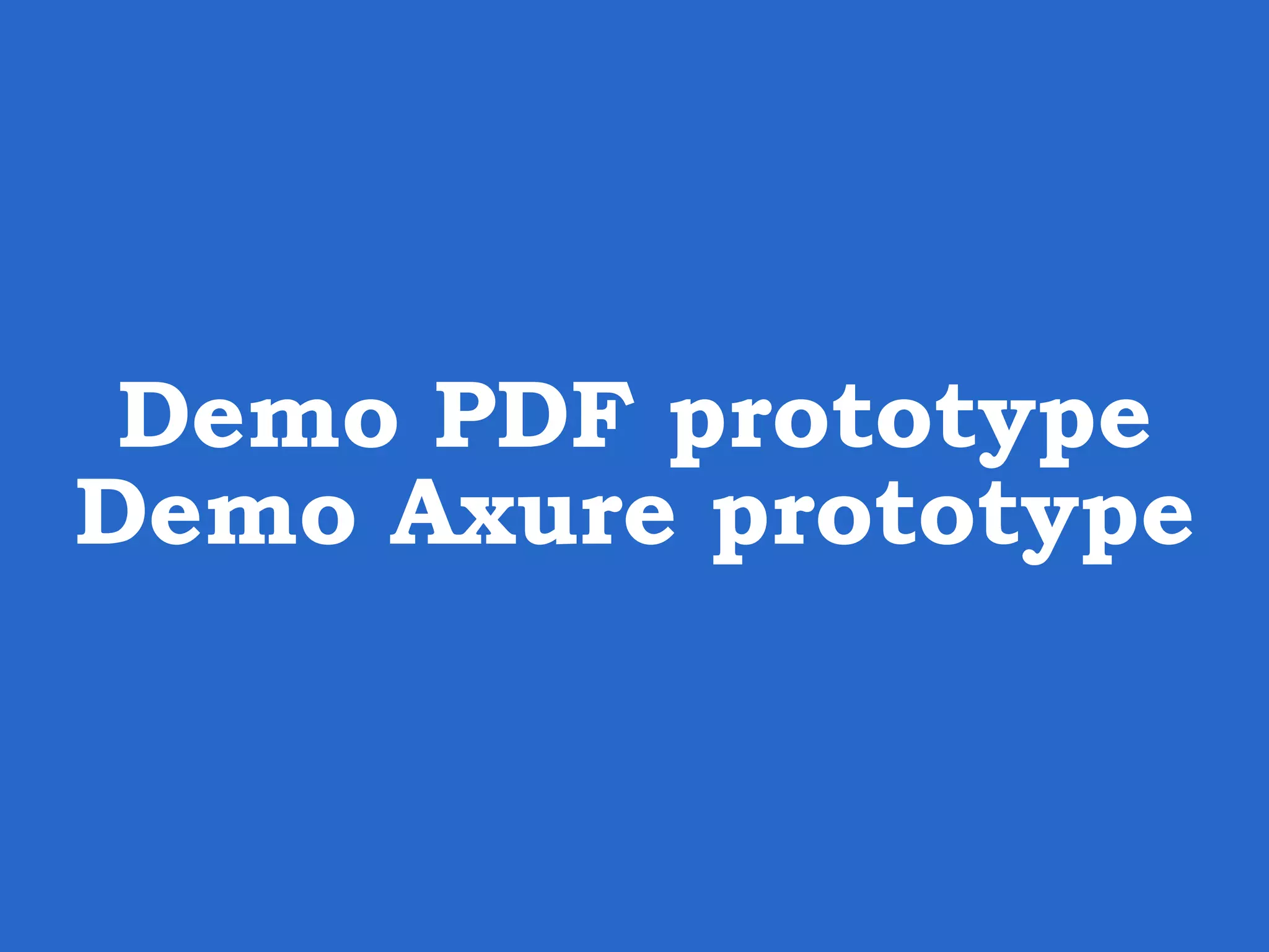 Demo PDF prototype Demo Axure prototype 