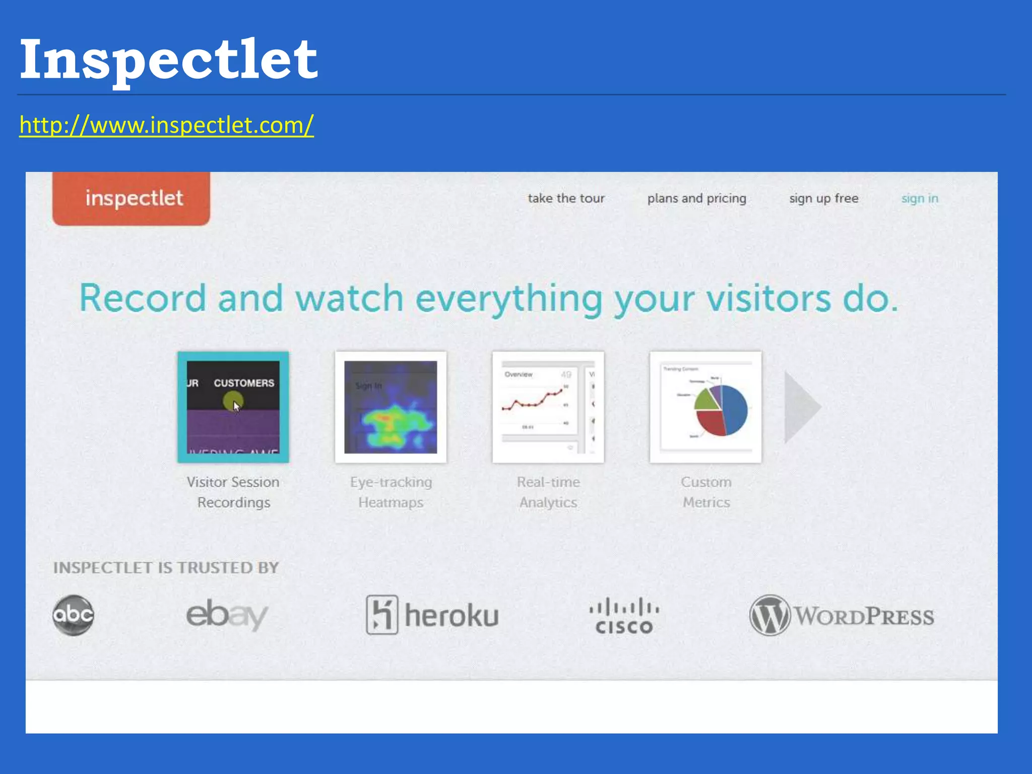 Inspectlet http://www.inspectlet.com/ 
