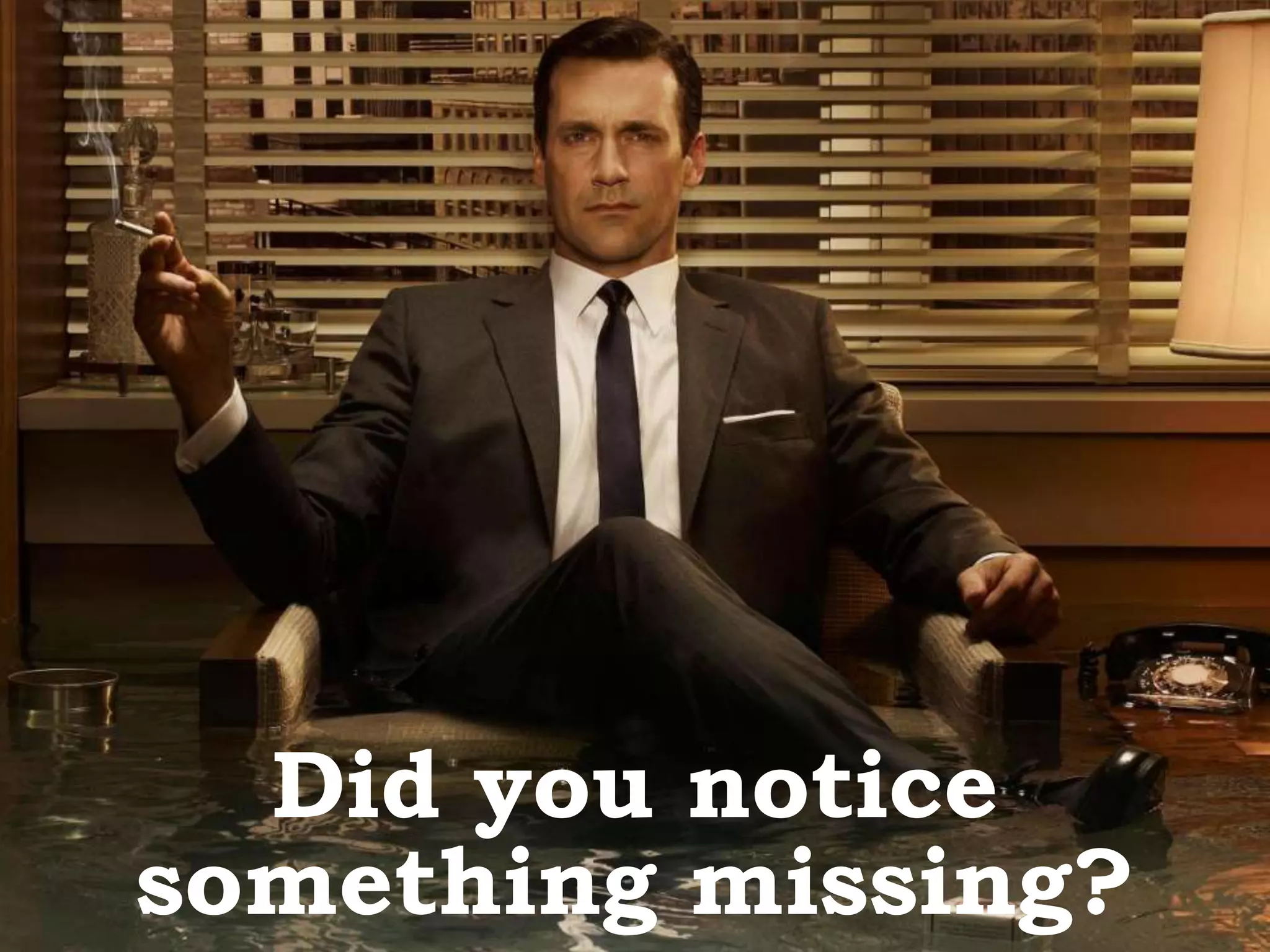 x x Did you notice something missing? 