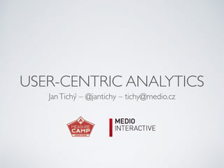 User-Centric Analytics (MeasureCamp Talk)