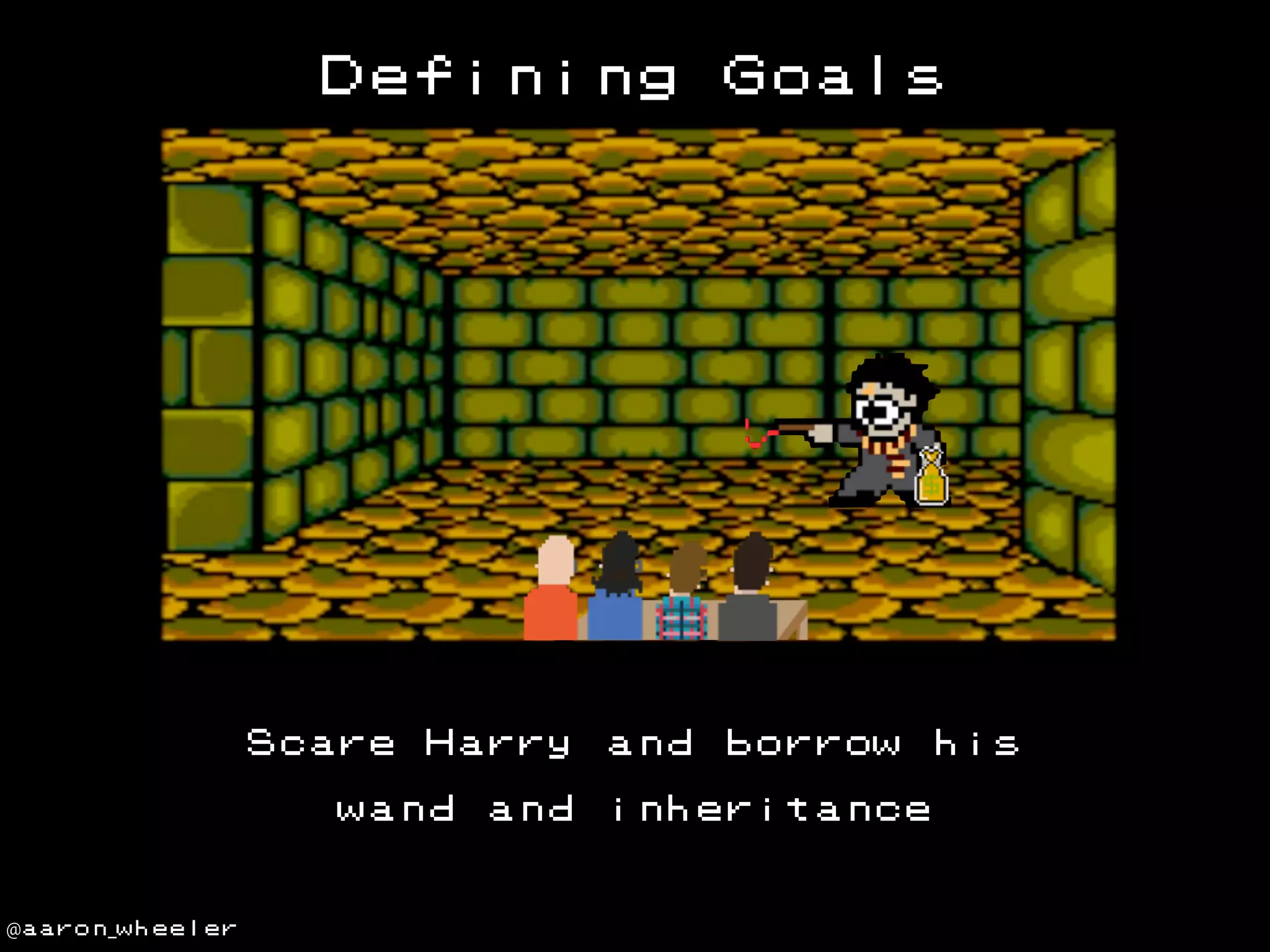 Defining

Scare

Harry

wand

@aaron_wheeler

and

and

Goals

borrow

inheritance

his

 