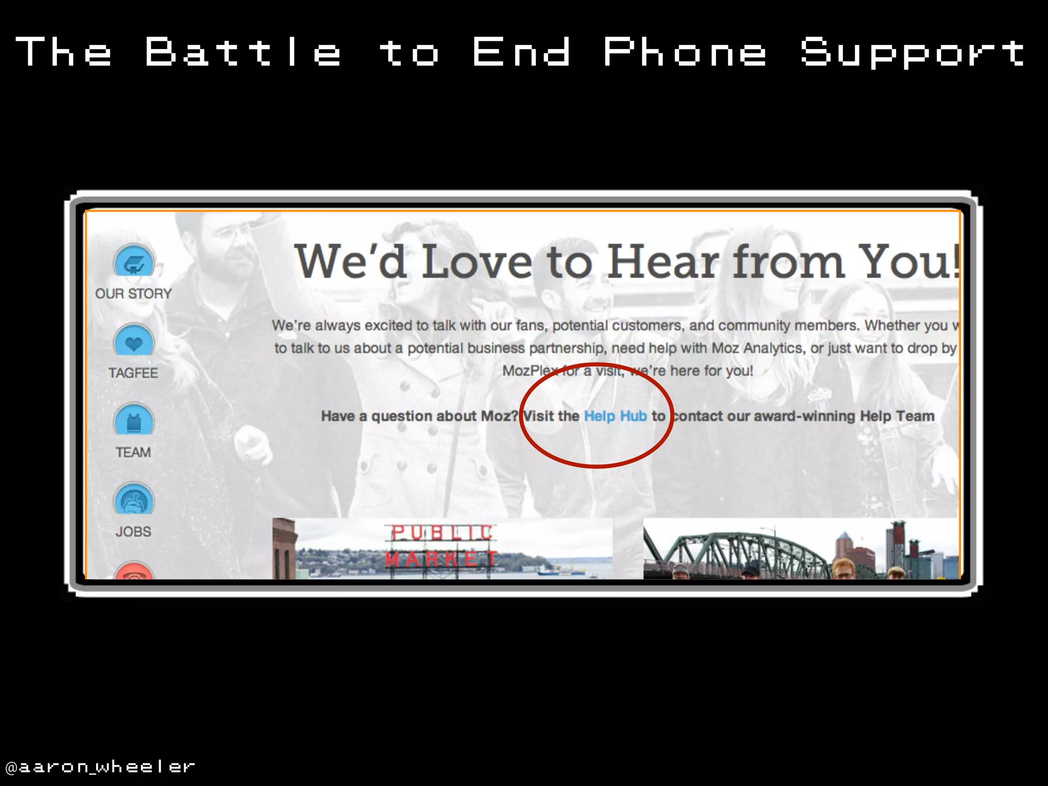 The

Battle

@aaron_wheeler

to

End

Phone

Support

 