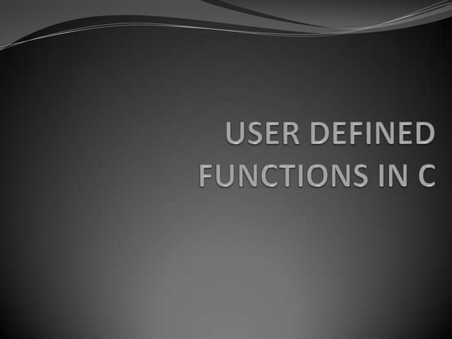 User defined functions in C | PPTX