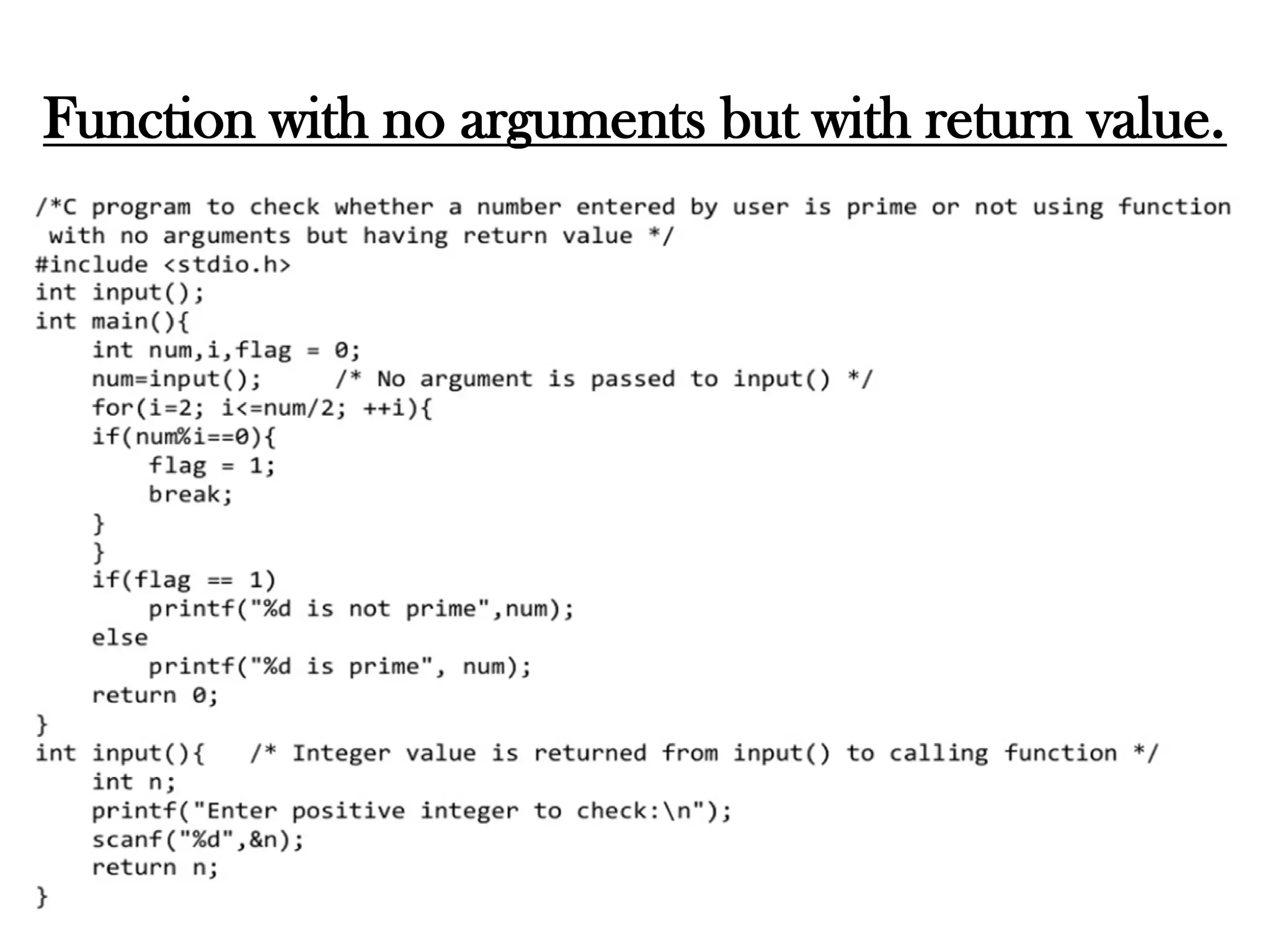 Function with no arguments but with return value.
 
