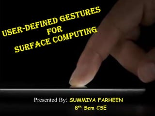 Presented By: SUMMIYA FARHEEN
             8th Sem CSE
 