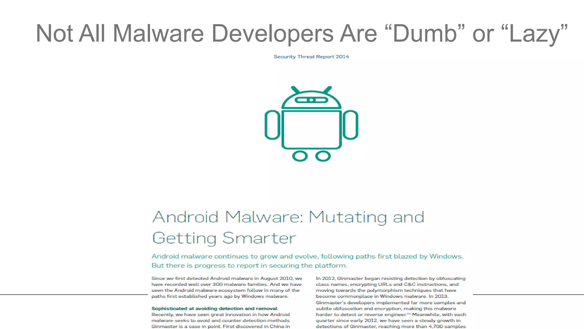 Not All Malware Developers Are “Dumb” or “Lazy”
16
 