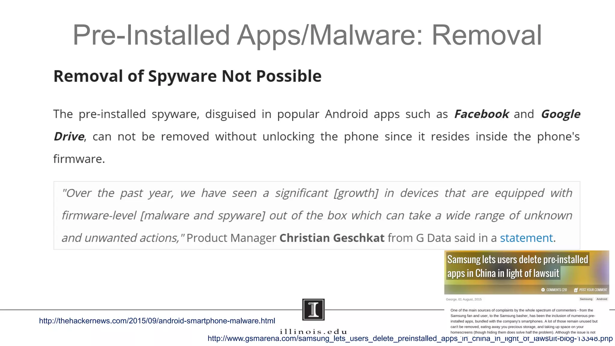 Pre-Installed Apps/Malware: Removal
http://www.gsmarena.com/samsung_lets_users_delete_preinstalled_apps_in_china_in_light_of_lawsuit-blog-13348.php
http://thehackernews.com/2015/09/android-smartphone-malware.html
 