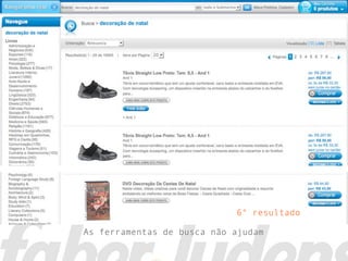 As ferramentas de busca não ajudam
6° resultado
 