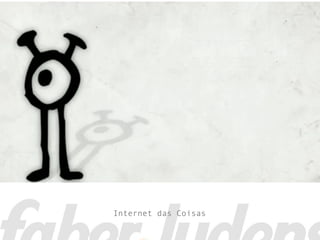 Internet das Coisas
 