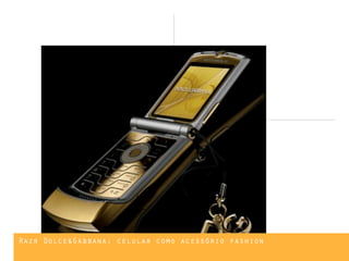 Razr Dolce&Gabbana: celular como acessório fashion
 