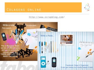 Colagens online
http://www.scrapblog.com/
 