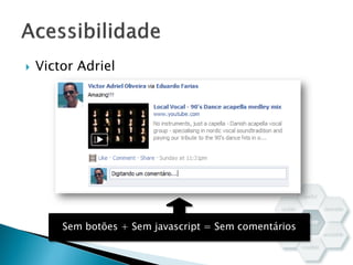  Victor Adriel
Sem botões + Sem javascript = Sem comentários
 