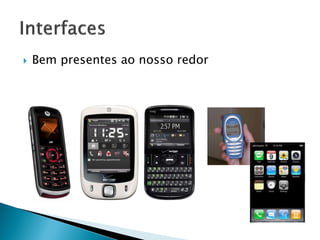  Bem presentes ao nosso redor
 