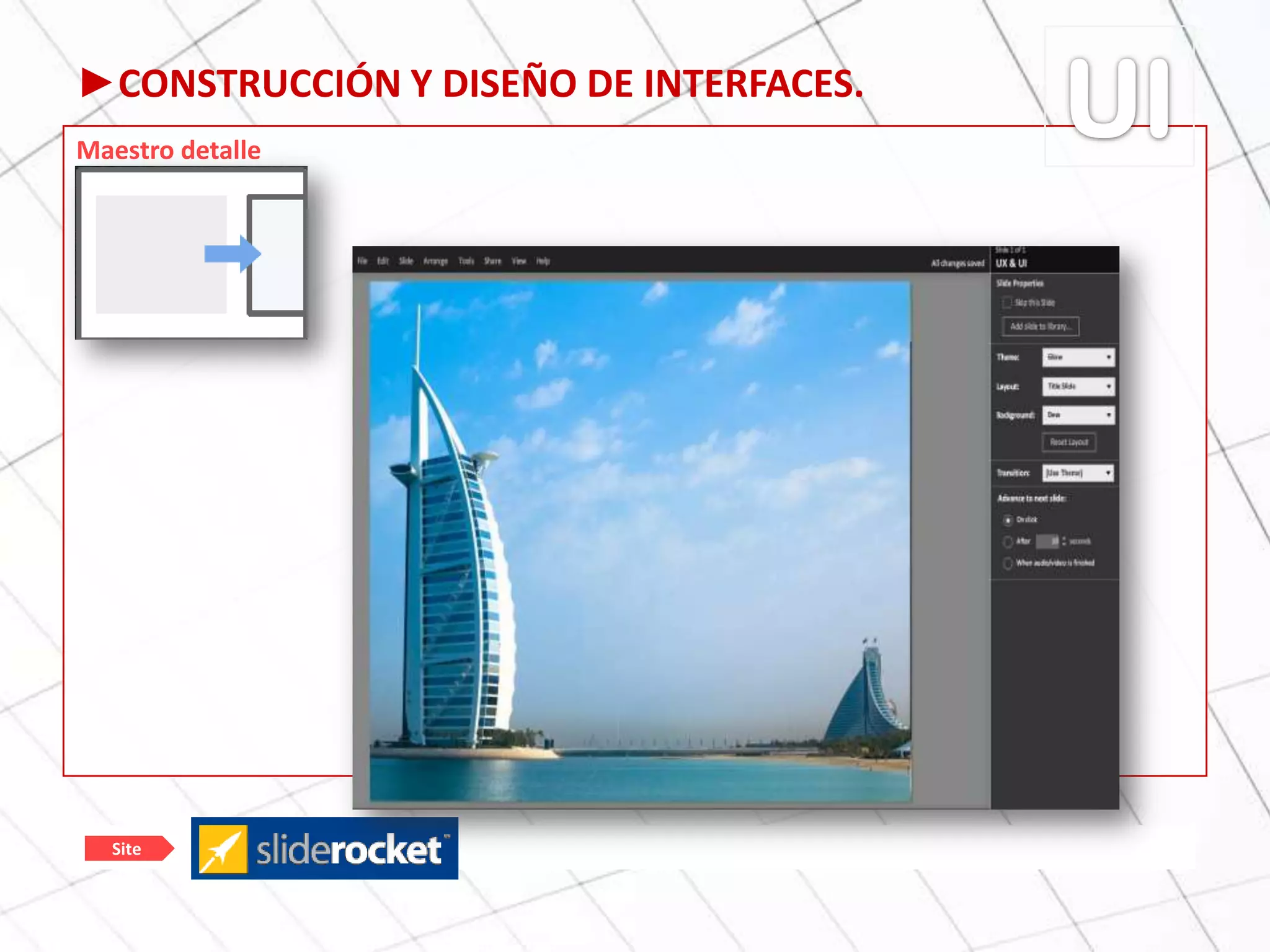 ►CONSTRUCCIÓN Y DISEÑO DE INTERFACES.
Maestro detalle
sliderocket.comSite
 