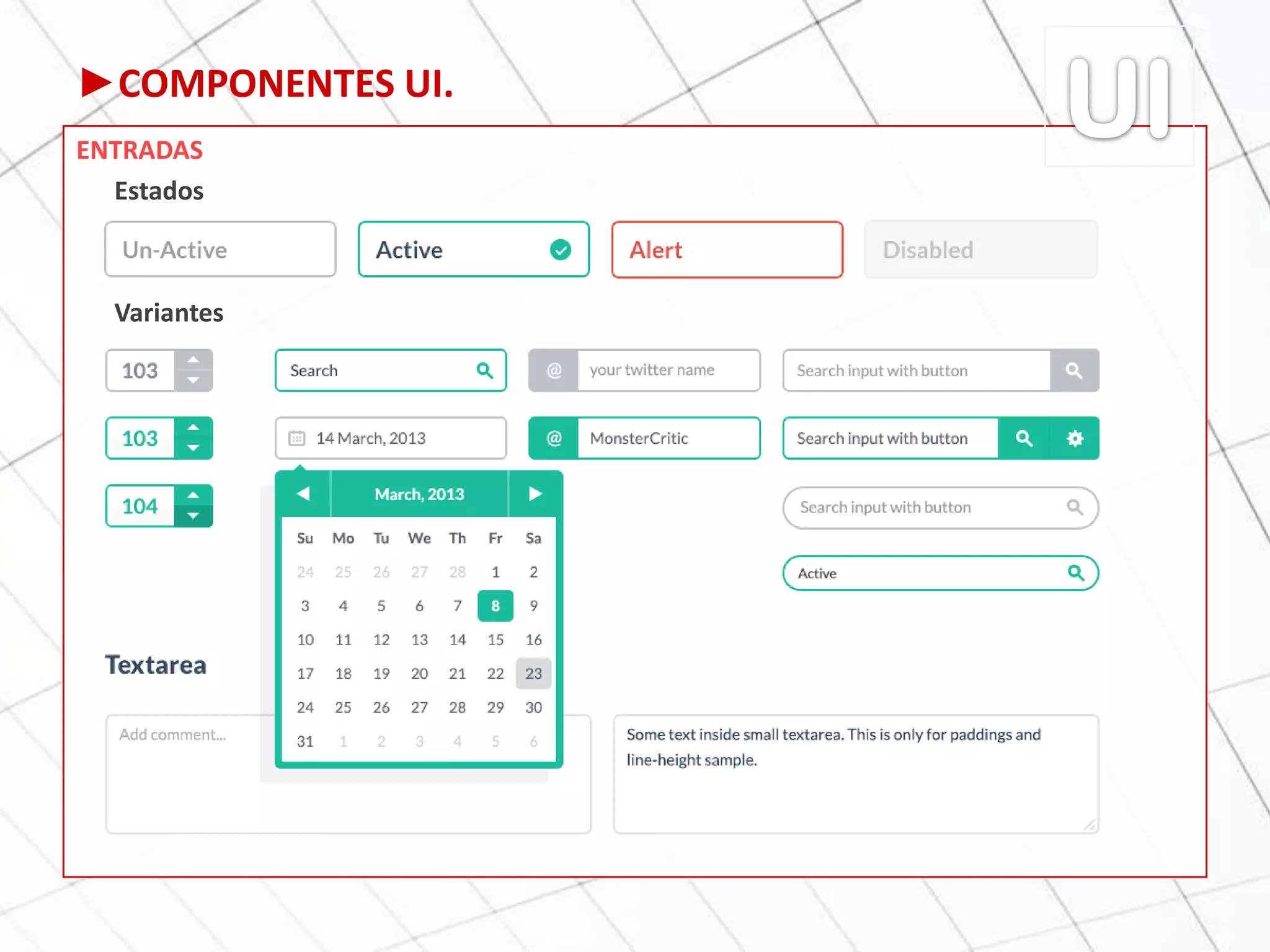 ►COMPONENTES UI.
ENTRADAS
Estados
Variantes
 