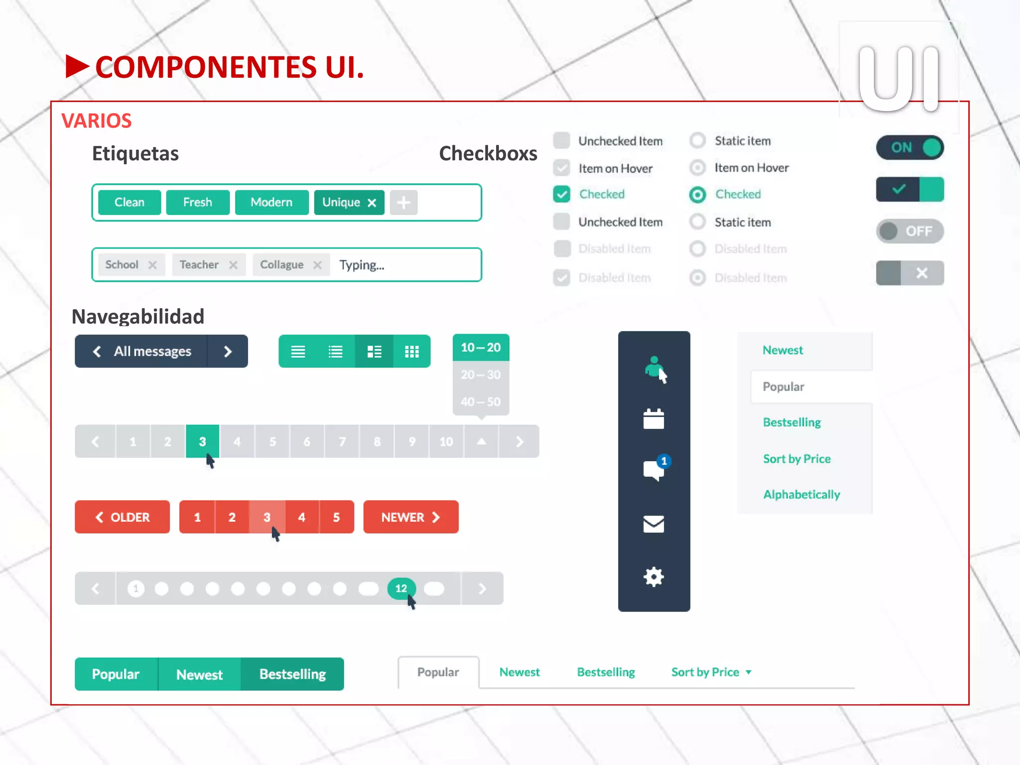 ►COMPONENTES UI.
VARIOS
Etiquetas Checkboxs
Navegabilidad
 
