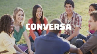 CONVERSA
 