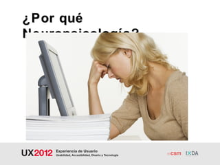 ¿Por qué
Neuropsicología?
 