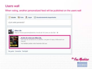 Users wall
When voting, another personalized feed will be published on the users wall

 