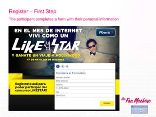 Register – First Step
The participant completes a form with their personal information

 