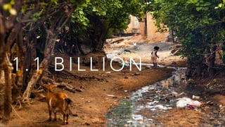1 . 1 B I L L I O N
 