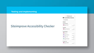 Testing and Implementing
Siteimprove Accessibility Checker
 