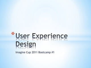 *
    Imagine Cup 2011 Bootcamp #1
 