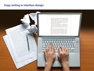Copy writing is interface design.  