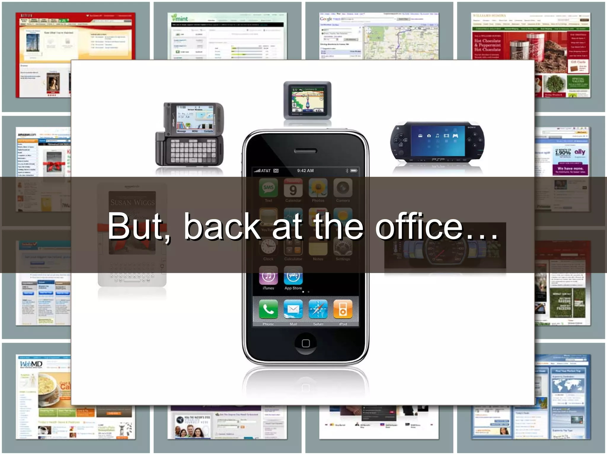 Today…



  But, back at the office…
 