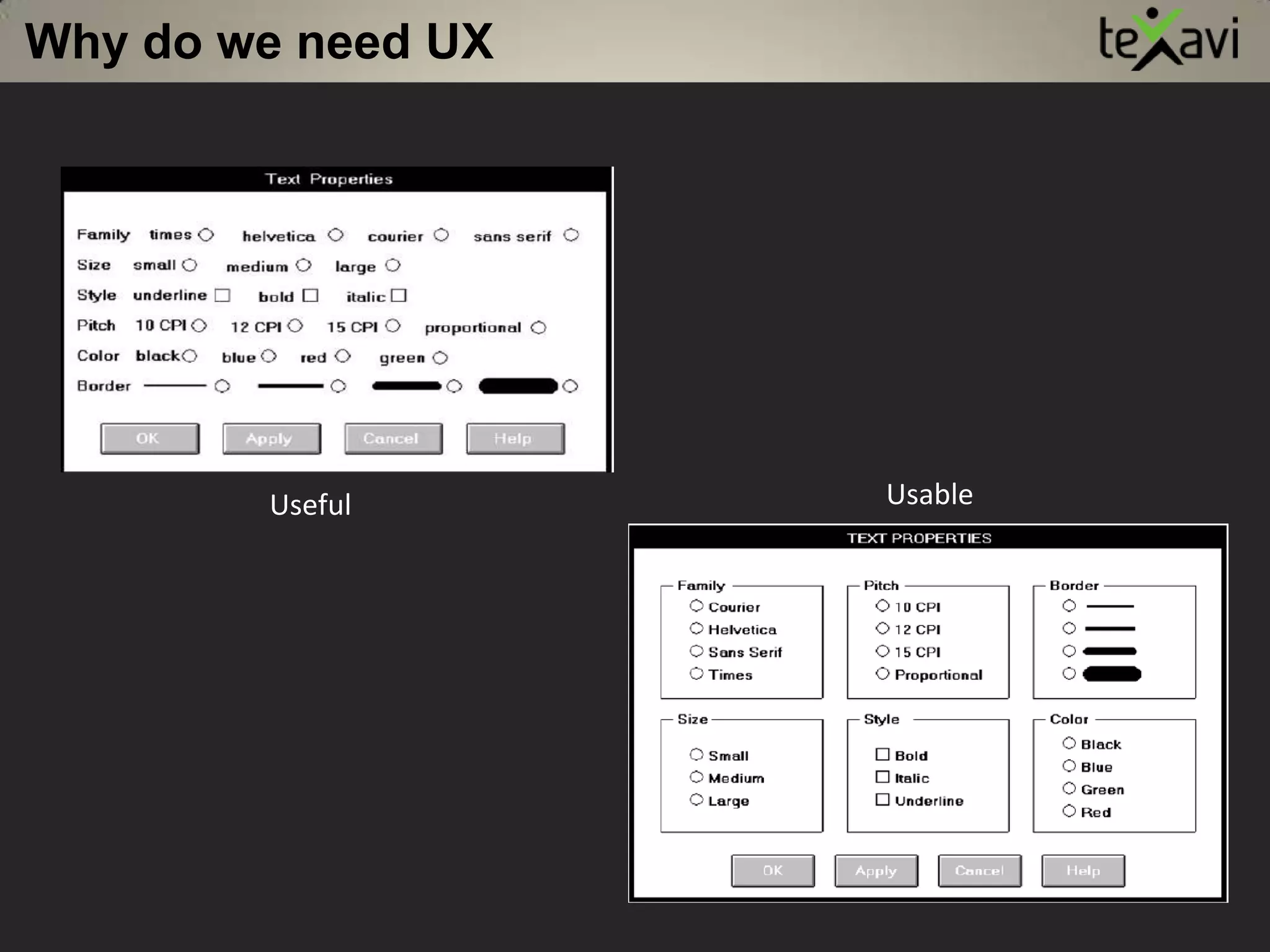  A philosophy of designing with users in mindWhat is User ExperienceTotal  Experience PresentationFunctionalityContentNavigationInteraction…using  your products, applications and services.
