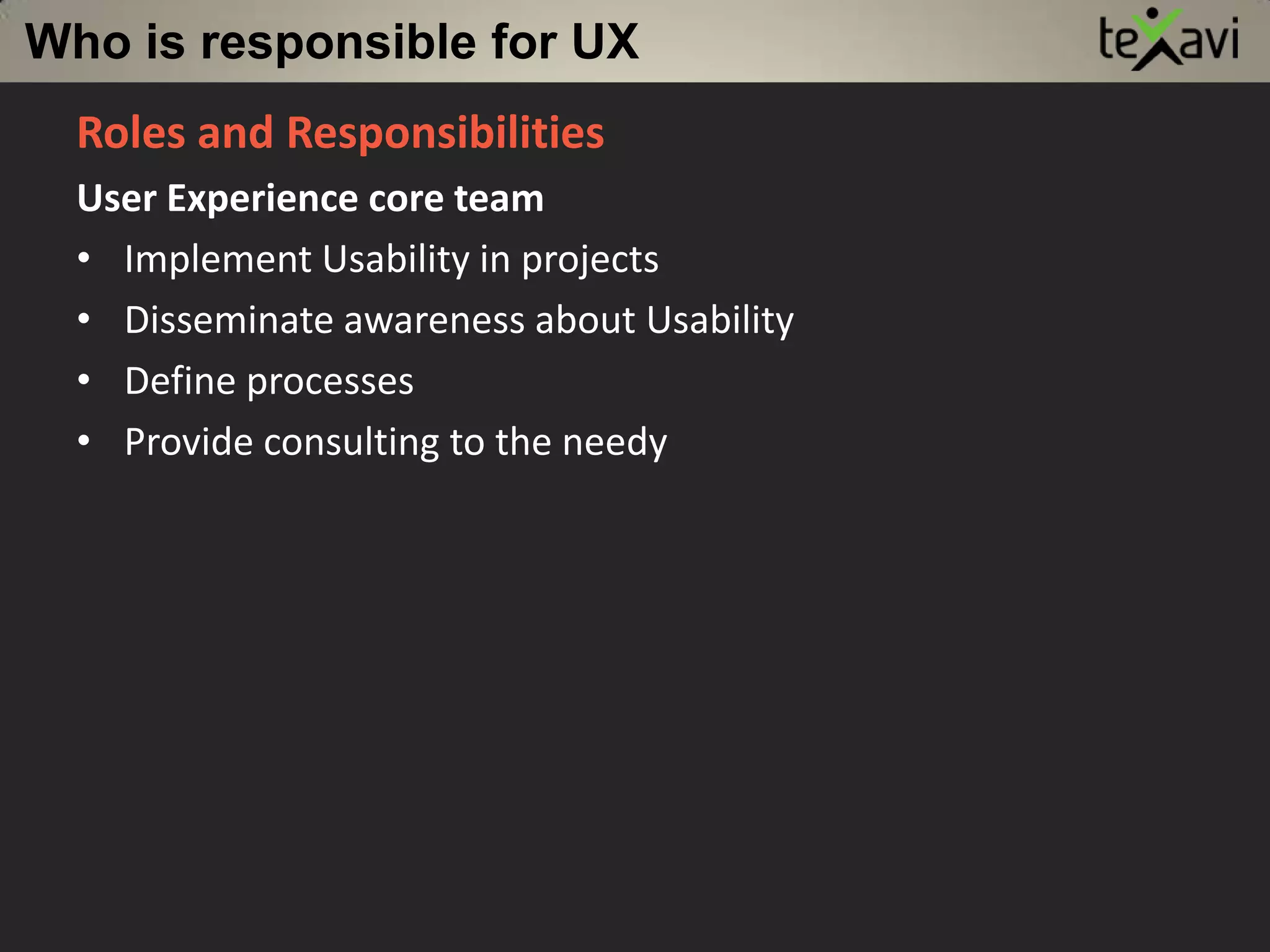 Why do we need UXUsable Software EngineeringFunctional & Technical RequirementsUser KnowledgeUser-Centered DesignArchitecture & Technical DesignCodingFunctional & System TestingUser TestingImprovement This Methodology works wonders!   Why?1
