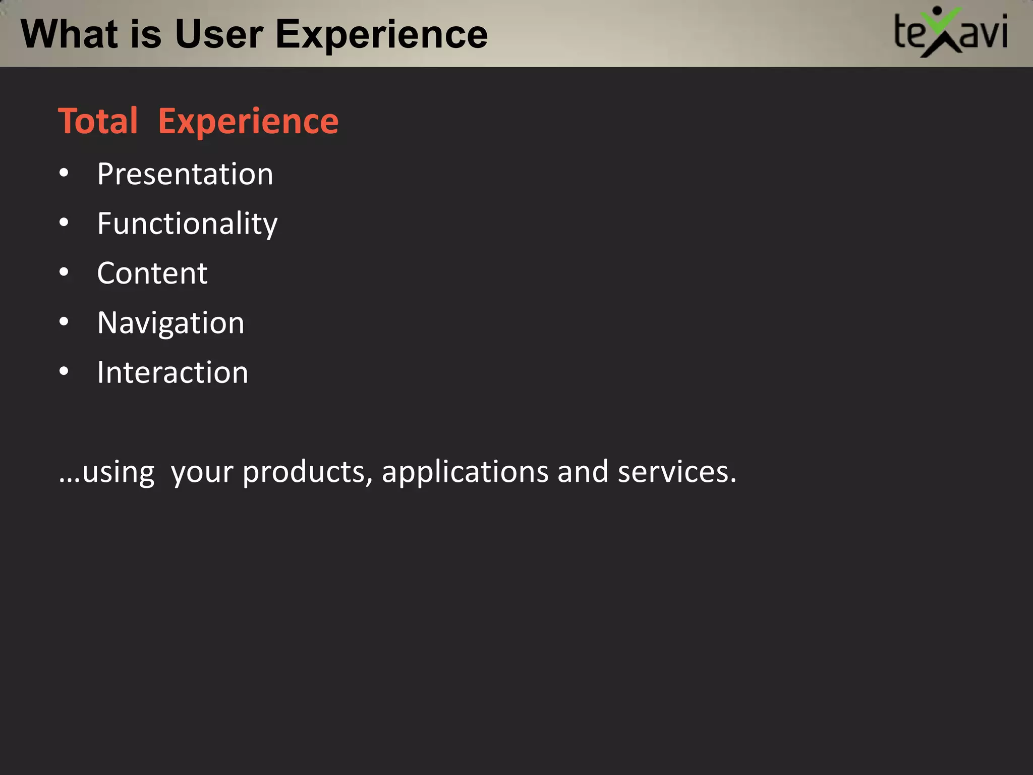 How do we implement User ExperienceAgendaWhat is User Experience