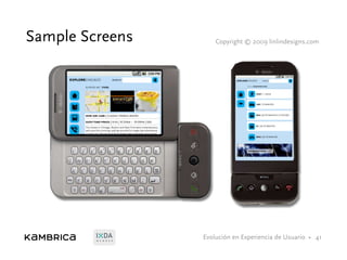 Evolución en Experiencia de Usuario •M E M B E R
Sample Screens
41
Copyright © 2009 linlindesigns.com
 