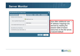 Server Monitor

How often additional user →
IP address mappings are
derived by reading the
session table of active
resources on the AD server,
2 second default

 