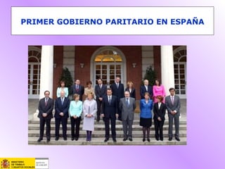 PRIMER GOBIERNO PARITARIO EN ESPAÑA
 