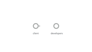 client developers
 